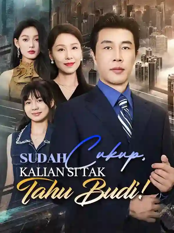 Nonton [cc] Sudah Cukup, Kalian Si Tak Tahu Budi! Subtitle Indonesia