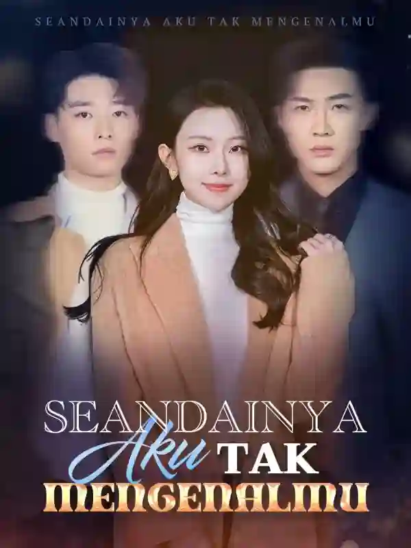 Nonton Seandainya Aku Tak Mengenalmu Subtitle Indonesia
