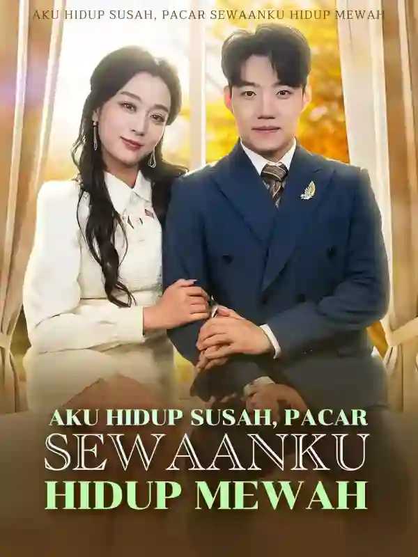 Nonton [cc]Aku Hidup Susah, Pacar Sewaanku Hidup Mewah Subtitle Indonesia