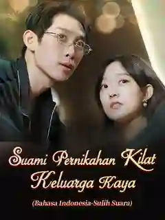 Nonton Suami Pernikahan Kilat: Keluarga Kaya（DUBBED) Subtitle Indonesia