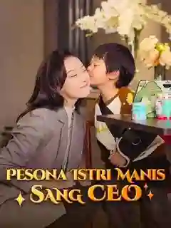 Nonton Pesona Istri Manis Sang CEO(Sulih Suara) Subtitle Indonesia