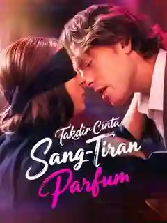 Nonton Takdir Cinta Sang Tiran Parfum Subtitle Indonesia