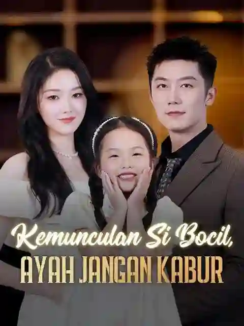Nonton Kemunculan Si Bocil, Ayah Jangan Kabur Subtitle Indonesia
