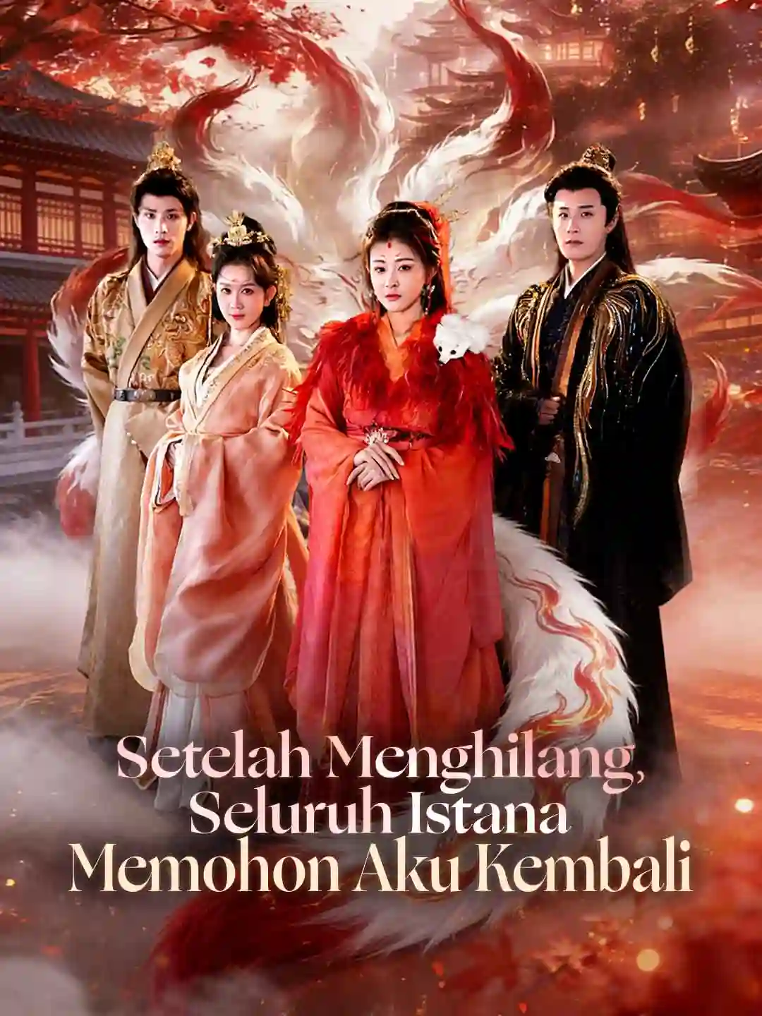 Nonton Setelah Menghilang, Seluruh Istana Memohon Aku Kembali Subtitle Indonesia
