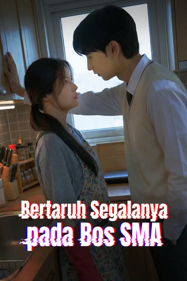 Bertaruh Segalanya pada Bos SMA Full Episode Subtitle Indonesia - Dracinema