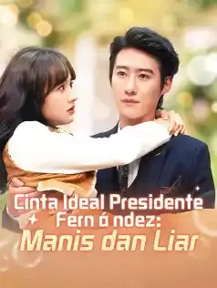 Cinta Ideal Presidente Fernández: Manis dan Liar Full Episode Subtitle Indonesia - Dracinema