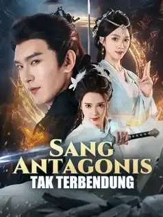 Sang Antagonis Tak Terbendung Full Episode Subtitle Indonesia - Dracinema