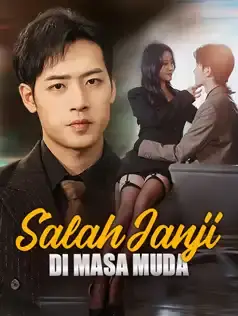 Salah Janji di Masa Muda Full Episode Subtitle Indonesia - Dracinema