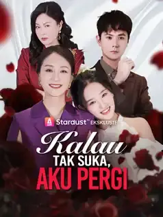 Kalau Tak Suka, Aku Pergi Full Episode Subtitle Indonesia - Dracinema