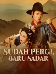 Sudah Pergi, Baru Sadar Full Episode Subtitle Indonesia - Dracinema