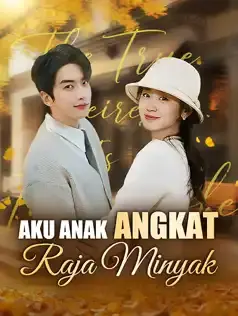 Aku Anak Angkat Raja Minyak Full Episode Subtitle Indonesia - Dracinema