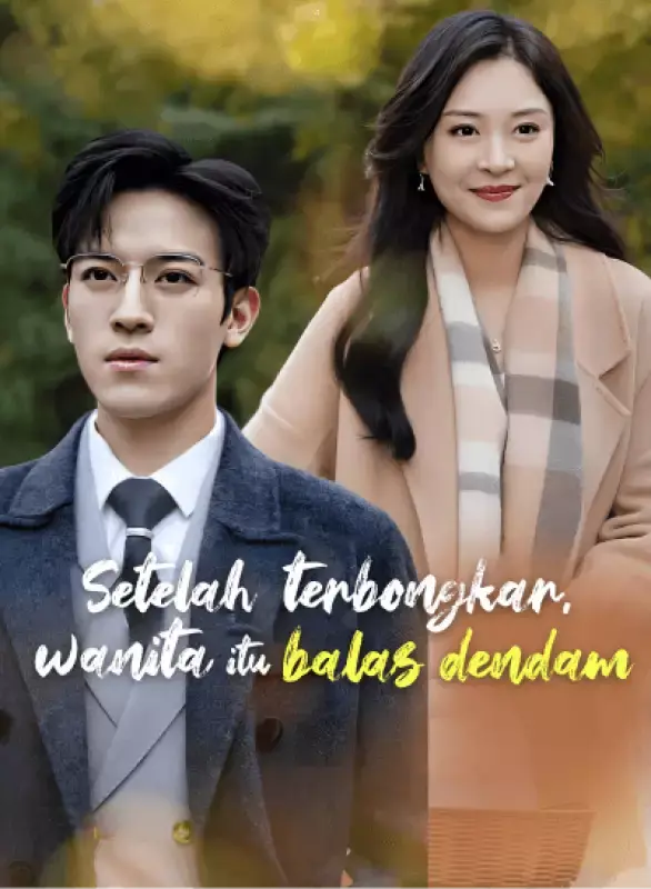 Setelah terbongkar, wanita itu balas dendam Full Episode Subtitle Indonesia - Dracinema