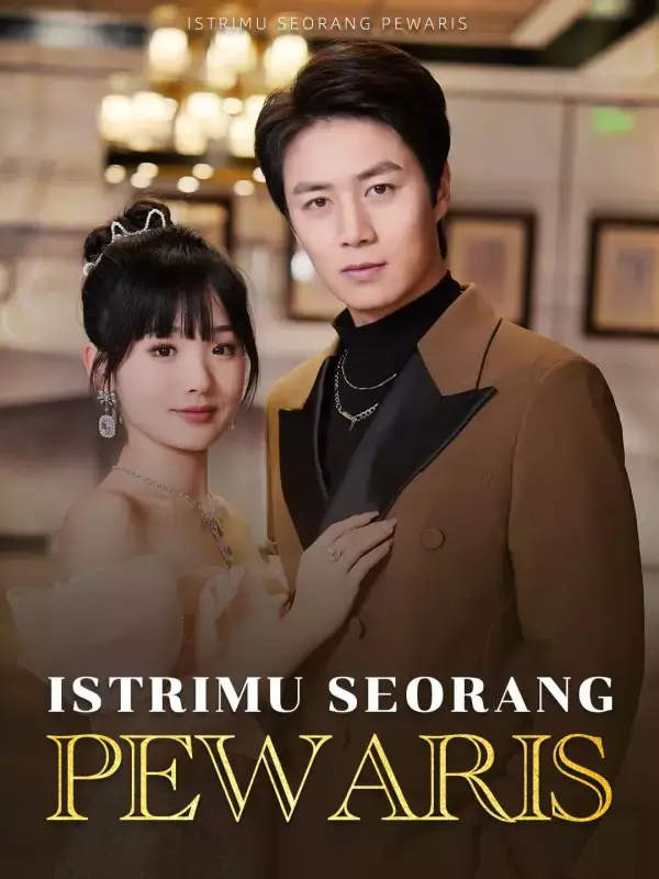 Nonton Istrimu Seorang Pewaris - Drama China Full Episode Lengkap dan Gratis