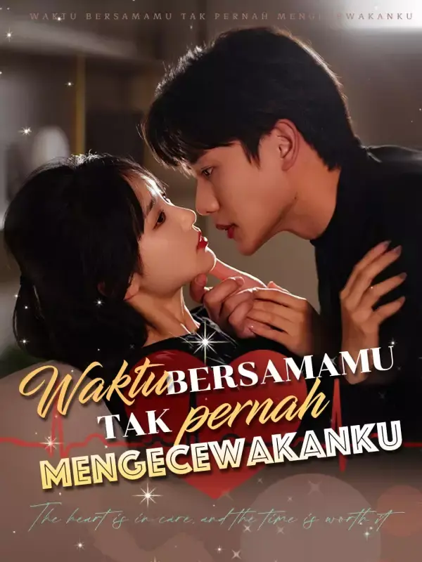 Nonton Waktu bersamamu tak pernah mengecewakanku - Drama China Full Episode Lengkap dan Gratis