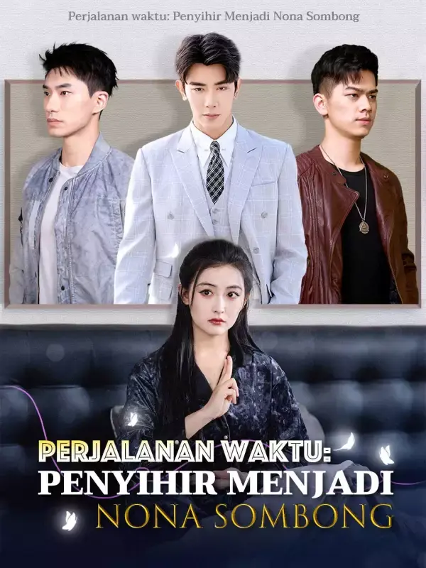 Nonton Perjalanan waktu: Penyihir Menjadi Nona Sombong - Drama China Full Episode Lengkap dan Gratis