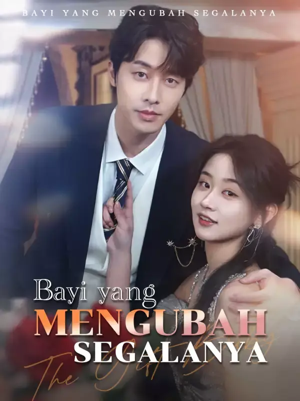 Nonton Bayi yang Mengubah Segalanya - Drama China Full Episode Lengkap dan Gratis