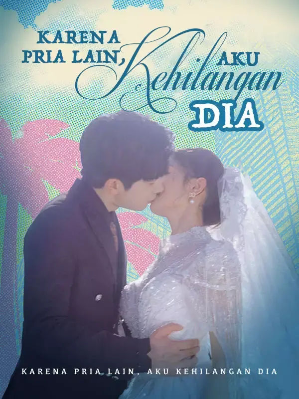 Nonton [cc]Karena Pria Lain, Aku Kehilangan Dia - Drama China Full Episode Lengkap dan Gratis