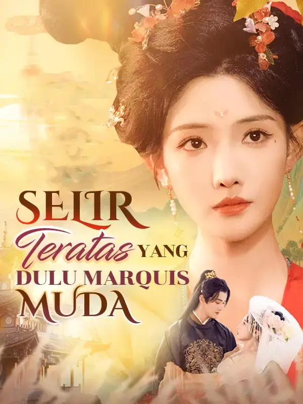 Nonton [cc] Selir Teratas Yang Dulu Marquis Muda - Drama China Full Episode Lengkap dan Gratis