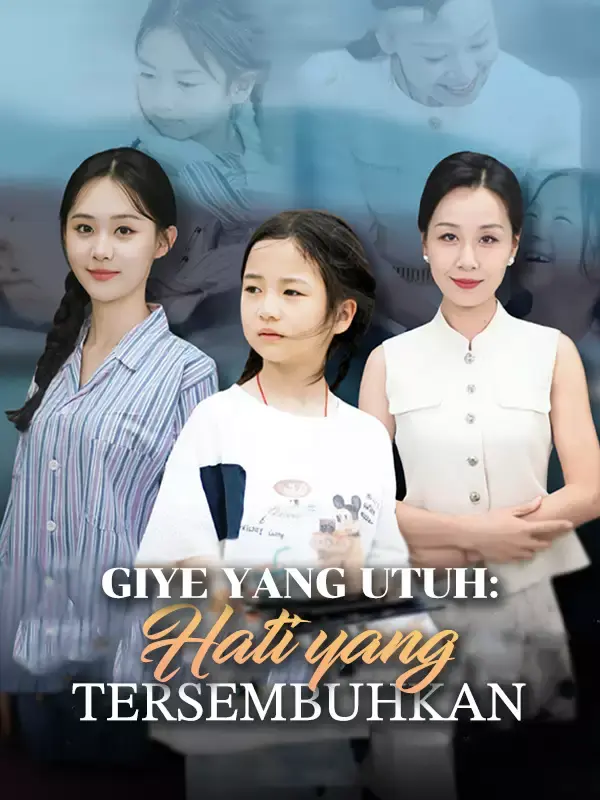 Nonton [cc]Giye yang Utuh: Hati yang Tersembuhkan - Drama China Full Episode Lengkap dan Gratis