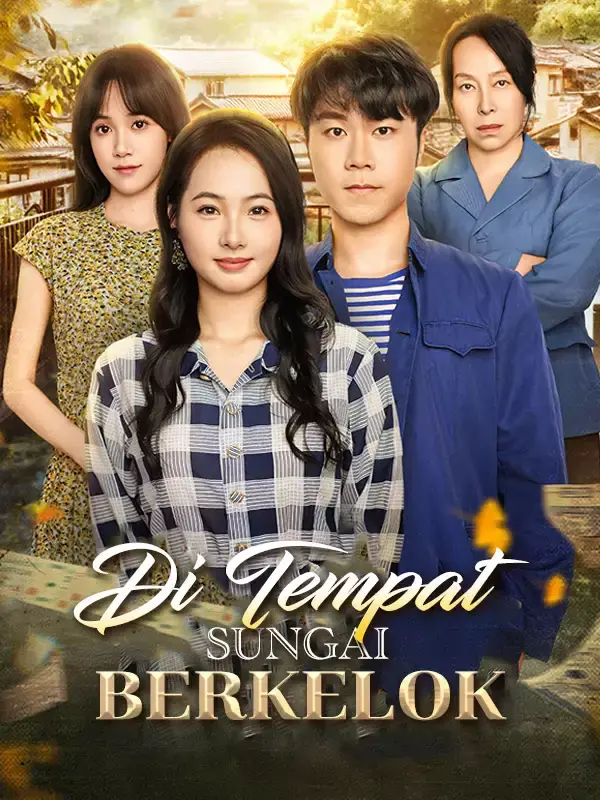 Nonton [cc]Di Tempat Sungai Berkelok - Drama China Full Episode Lengkap dan Gratis