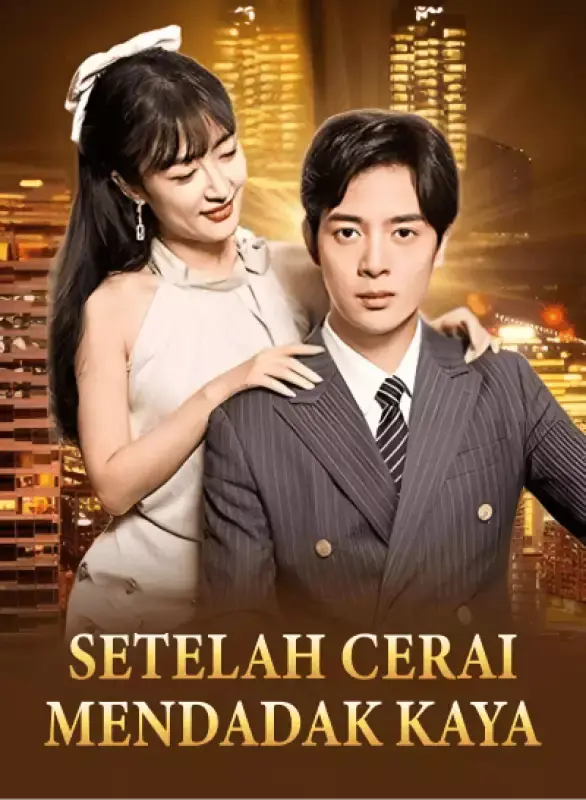 Nonton Setelah Cerai Mendadak Kaya - Drama China Full Episode Lengkap dan Gratis