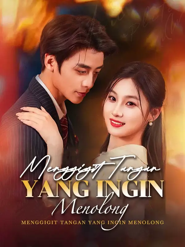 Nonton [cc] Menggigit Tangan yang Ingin Menolong - Drama China Full Episode Lengkap dan Gratis