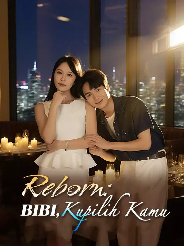 [cc] Reborn: Bibi, Kupilih Kamu Full Episode Subtitle Indonesia - Dracinema