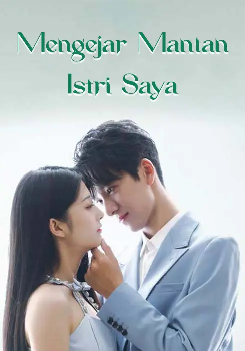 Mengejar kembali Mantan Istri Saya Full Episode Subtitle Indonesia - Dracinema