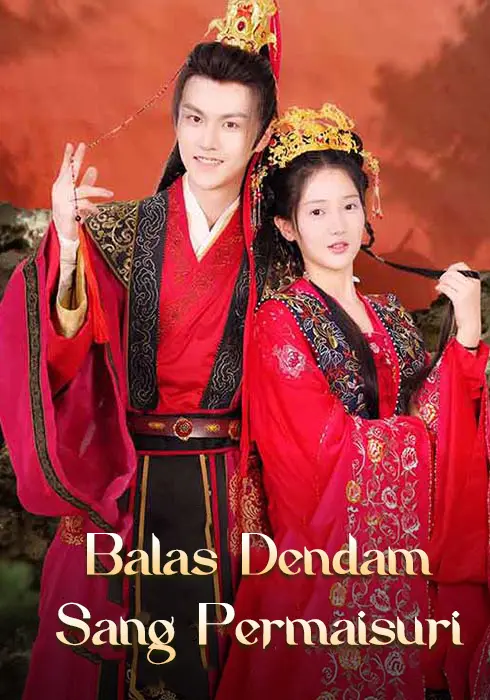 Balas Dendam Sang Permaisuri Full Episode Subtitle Indonesia - Dracinema