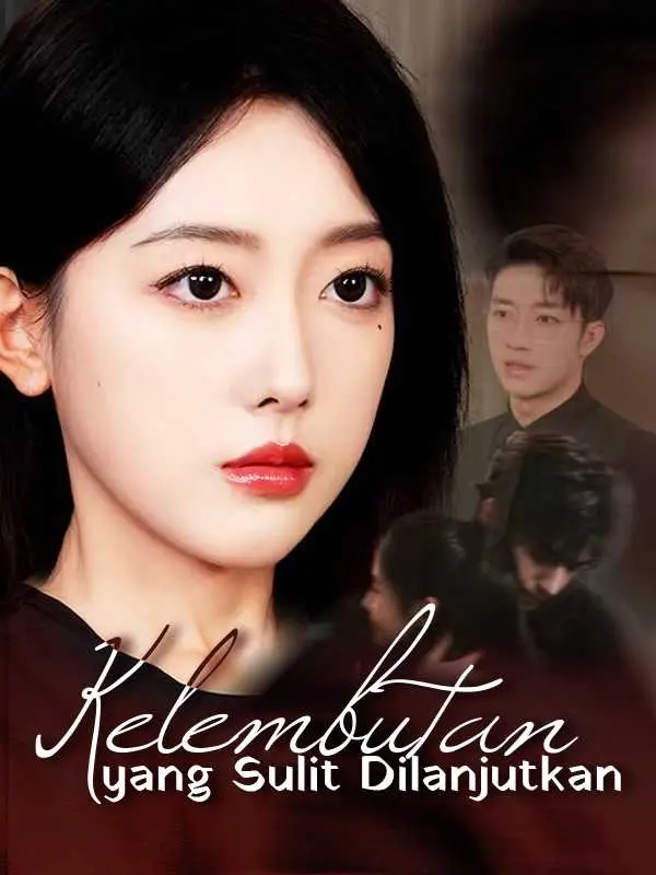 Kelembutan yang Sulit Dilanjutkan Full Episode Subtitle Indonesia - Dracinema