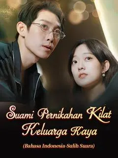 Nonton Drama China Suami Pernikahan Kilat: Keluarga Kaya（DUBBED) - Full Episode Subtitle Indonesia Gratis