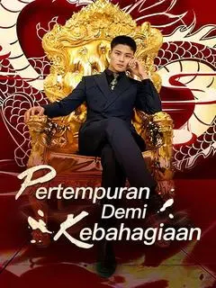 Nonton Drama China Pertempuran Demi Kebahagiaan - Full Episode Subtitle Indonesia Gratis