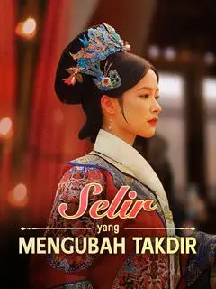 Nonton Drama China Selir yang Mengubah Takdir - Full Episode Subtitle Indonesia Gratis