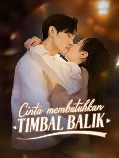 Nonton Drama China Cinta Membutuhkan Timbal Balik - Full Episode Subtitle Indonesia Gratis