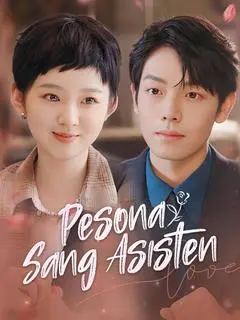 Nonton Drama China Pesona Sang Asisten - Full Episode Subtitle Indonesia Gratis