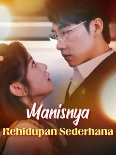 Nonton Drama China  Manisnya Kehidupan Sederhana - Full Episode Subtitle Indonesia Gratis