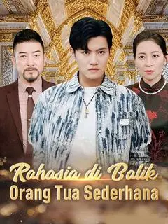 Nonton Drama China Rahasia di Balik Orang Tua Sederhana(Sulih Suara) - Full Episode Subtitle Indonesia Gratis