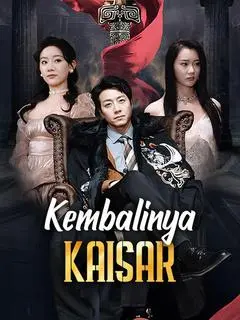 Nonton Drama China Kembalinya Kaisar - Full Episode Subtitle Indonesia Gratis