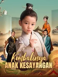 Nonton Drama China Kembalinya Anak Kesayangan - Full Episode Subtitle Indonesia Gratis
