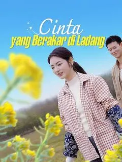 Nonton Drama China Cinta yang Berakar di Ladang - Full Episode Subtitle Indonesia Gratis