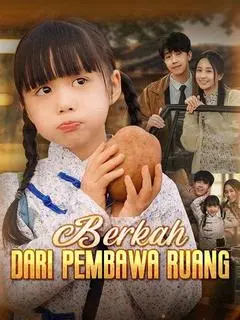 Nonton Drama China Berkah dari Pembawa Ruang - Full Episode Subtitle Indonesia Gratis
