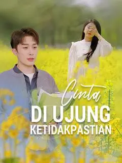 Nonton Drama China Cinta di Ujung Ketidakpastian - Full Episode Subtitle Indonesia Gratis