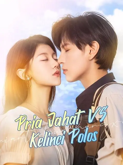 Nonton Drama China Pria Jahat VS Kelinci Polos - Full Episode Subtitle Indonesia Gratis
