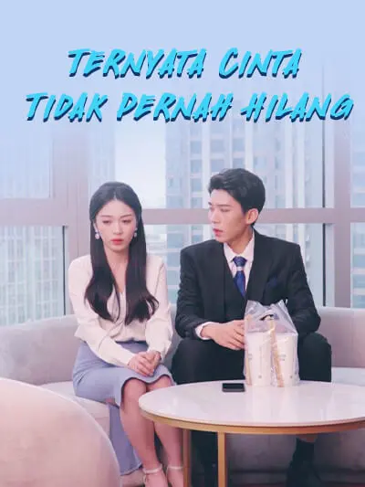 Nonton Ternyata Cinta Tidak Pernah Hilang - Drama China Full Episode Lengkap dan Gratis