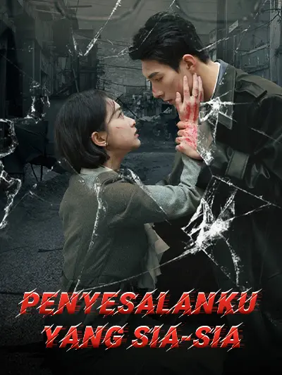 Nonton Penyesalanku yang sia-sia - Drama China Full Episode Lengkap dan Gratis