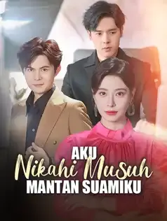 Aku Nikahi Musuh Mantan Suamiku Full Episode Subtitle Indonesia - Dracinema