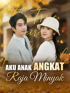 Aku Anak Angkat Raja Minyak Full Episode Subtitle Indonesia - Dracinema