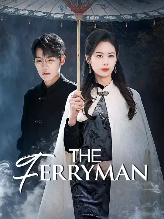 Nonton The Ferryman - Drama China Full Episode Lengkap dan Gratis