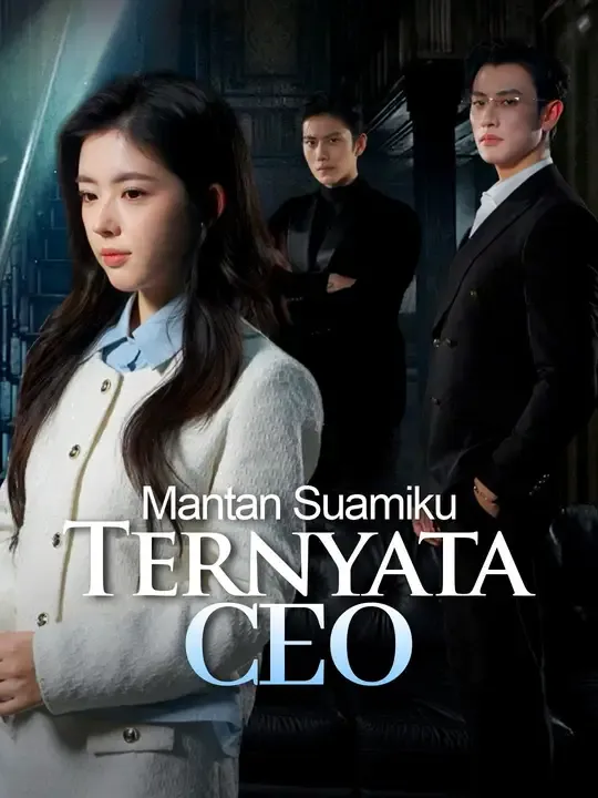 Nonton Mantan Suamiku Ternyata CEO - Drama China Full Episode Lengkap dan Gratis
