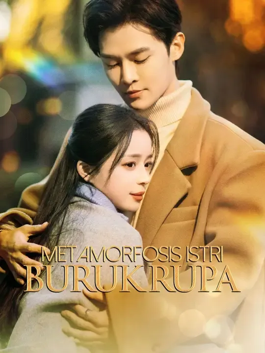 Nonton Metamorfosis Istri Buruk Rupa - Drama China Full Episode Lengkap dan Gratis